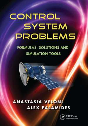 Control System Problems: Formulas, Solutions, and Simulation Tools de Anastasia Veloni