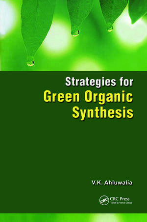 Strategies for Green Organic Synthesis de V. K. Ahluwalia