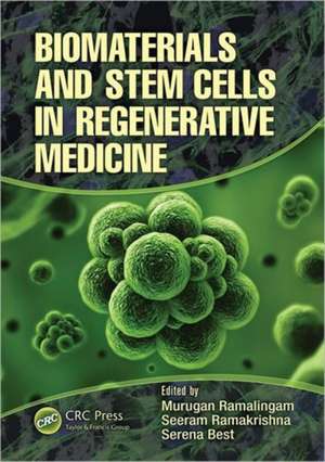 Biomaterials and Stem Cells in Regenerative Medicine de Murugan Ramalingam