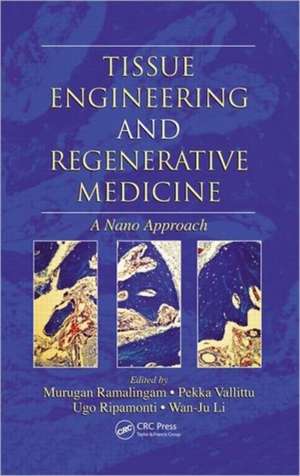 Tissue Engineering and Regenerative Medicine: A Nano Approach de Murugan Ramalingam