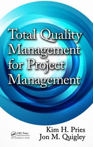 Total Quality Management for Project Management de Kim H. Pries