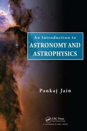 An Introduction to Astronomy and Astrophysics de Pankaj Jain