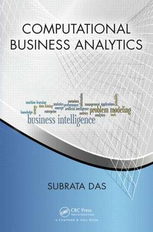 Computational Business Analytics de Subrata Das