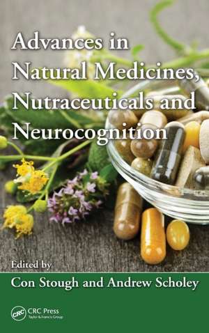 Advances in Natural Medicines, Nutraceuticals and Neurocognition de Con Kerry Kenneth Stough