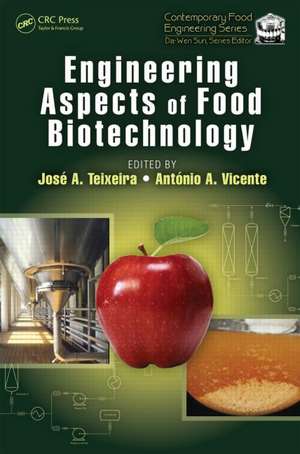 Engineering Aspects of Food Biotechnology de Jose A. Teixeira