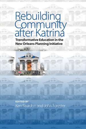 Rebuilding Community after Katrina: Transformative Education in the New Orleans Planning Initiative de Ken Reardon