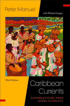 Caribbean Currents:: Caribbean Music from Rumba to Reggae de Peter Manuel