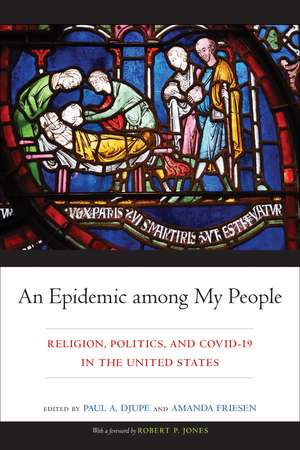 An Epidemic among My People: Religion, Politics, and COVID-19 in the United States de Paul Djupe