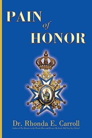 Pain of Honor de Rhonda E. Carroll