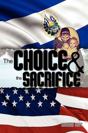 The Choice & the Sacrifice de Edward Huff