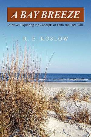 A Bay Breeze de R. E. Koslow