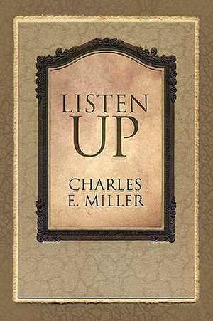 Listen Up de Charles E. Miller