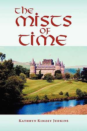 The Mists of Time de Kathryn Kimzey Judkins