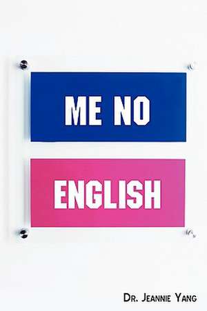 Me No English de Jeannie Yang