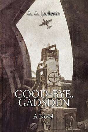 Good-Bye, Gadsden de A. A. Jackson