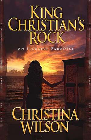 King Christian's Rock de Christina Wilson