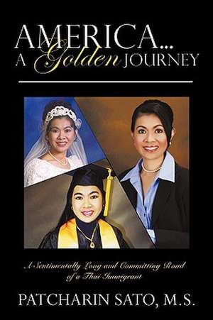 America...a Golden Journey de M. S. Patcharin Sato