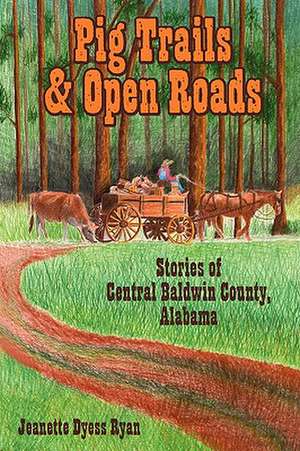 Pig Trails and Open Roads de Jeanette Dyess Ryan