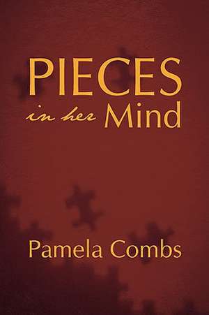 Pieces in Her Mind de Pamela Combs