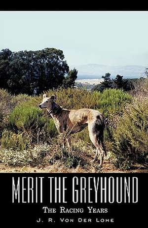 Merit the Greyhound de J. R. Von Der Lohe