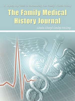 The Family Medical History Journal de Linda Cheryl Conley-McCray