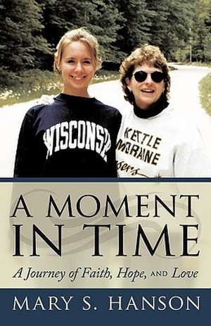 A Moment in Time de Mary S. Hanson