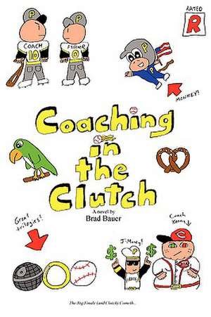 Coaching in the Clutch de Brad Bauer