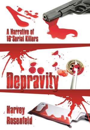 Depravity de Harvey Rosenfeld