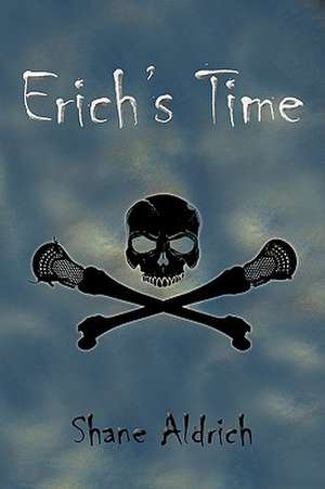 Erich's Time de Shane Aldrich