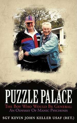 Puzzle Palace: An Odyssey of Manic Psychosis de Sgt Kevin John Keller Usaf (Ret ).