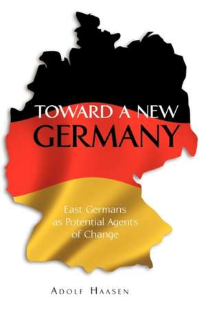 Toward a New Germany de Adolf Haasen