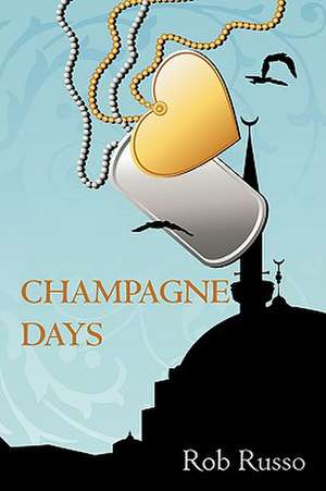 Champagne Days de Rob Russo