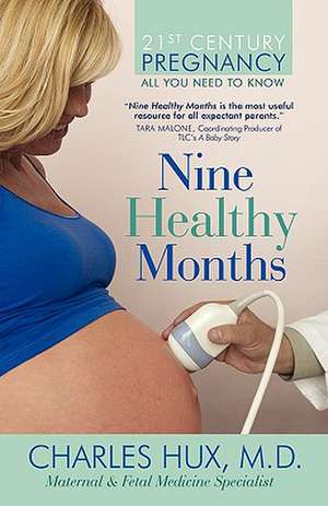 Nine Healthy Months de Charles Hux M. D.