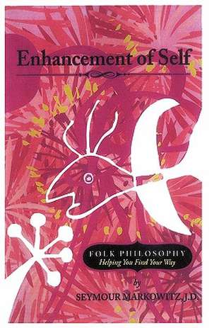 Enhancement of Self de Markowitz J. D. Seymour Markowitz J. D.