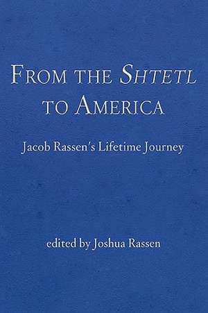 From the Shtetl to America de Joshua Rassen