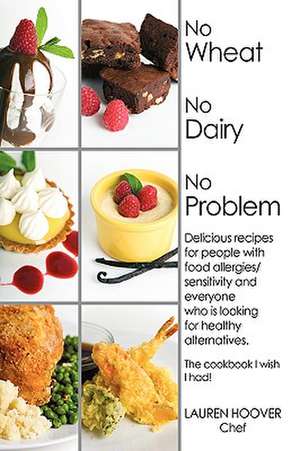 No Wheat No Dairy No Problem de Lauren Hoover