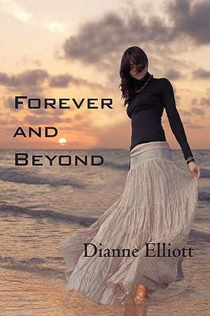 Forever and Beyond de Dianne Wilson Elliott