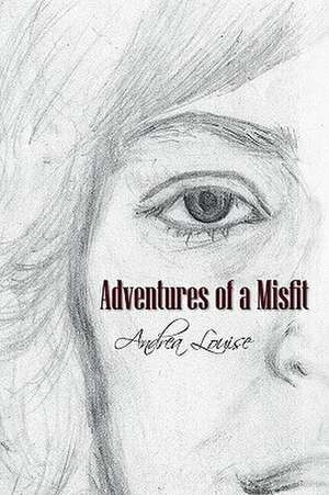 Adventures of a Misfit de Louise Andrea Louise