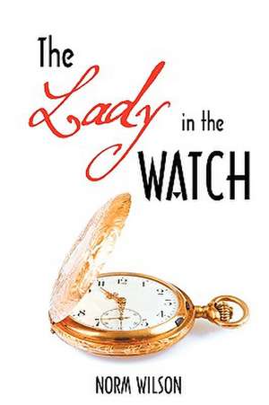 The Lady in the Watch de Norm Wilson