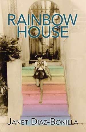 Rainbow House de Janet Diaz-Bonilla