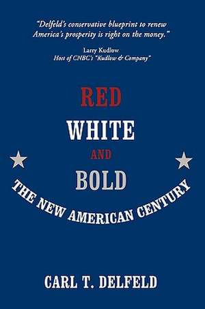 Red, White and Bold de Carl T. Delfeld