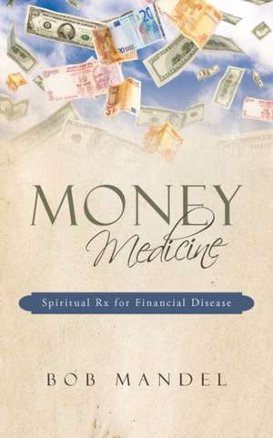 Money Medicine de Bob Mandel