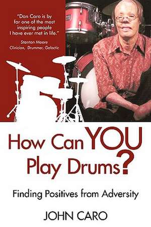 How Can You Play Drums? de John Caro