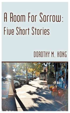 A Room for Sorrow de Dorothy M. Hong