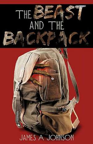 The Beast and the Backpack de James A. Johnson