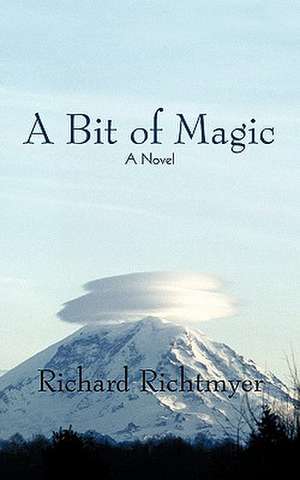 A Bit of Magic de Richtmyer Richard Richtmyer