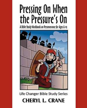 Pressing on When the Pressure's on de Cheryl L. Crane