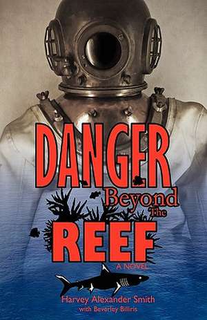 Danger Beyond the Reef de Harvey Alexander Smith