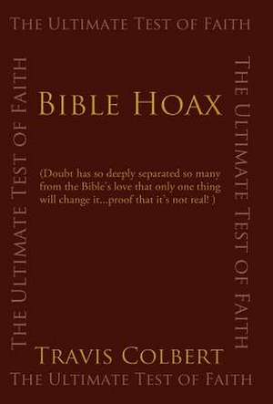 Bible Hoax de S. Colbert Travis S. Colbert