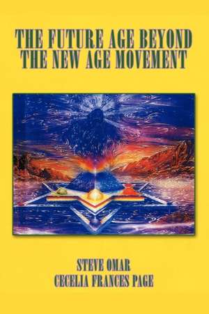 The Future Age Beyond the New Age Movement de Cecelia Frances Page